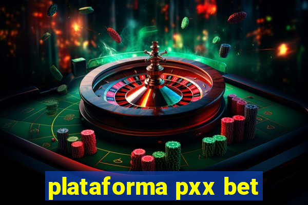 plataforma pxx bet