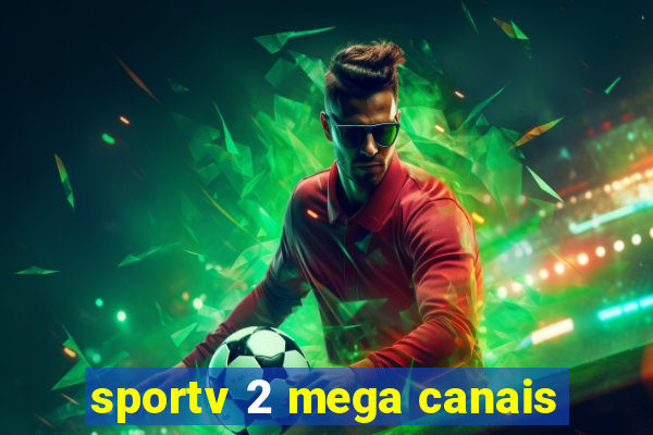 sportv 2 mega canais