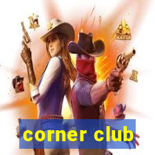 corner club