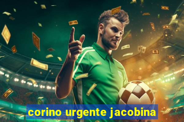 corino urgente jacobina