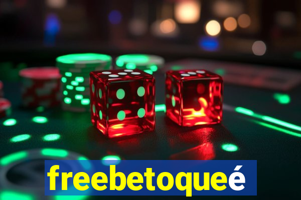 freebetoqueé