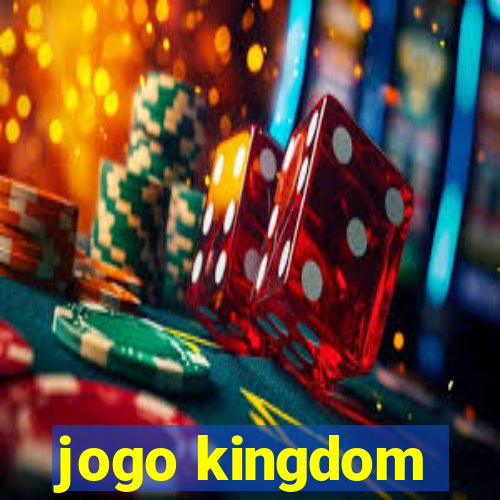 jogo kingdom