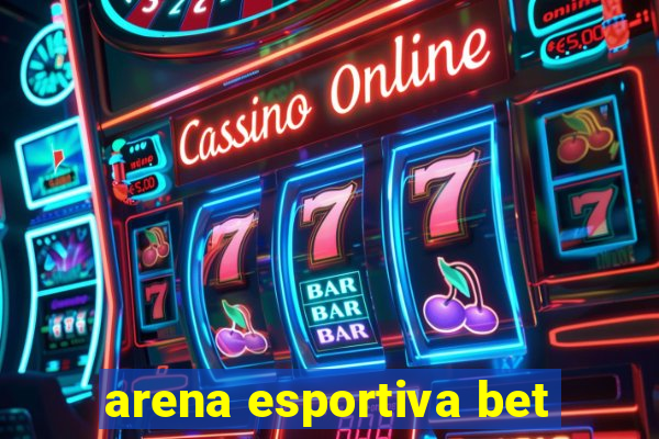 arena esportiva bet