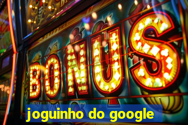 joguinho do google