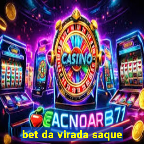 bet da virada saque