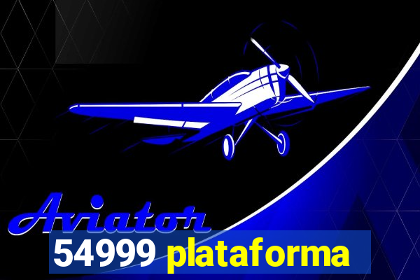 54999 plataforma