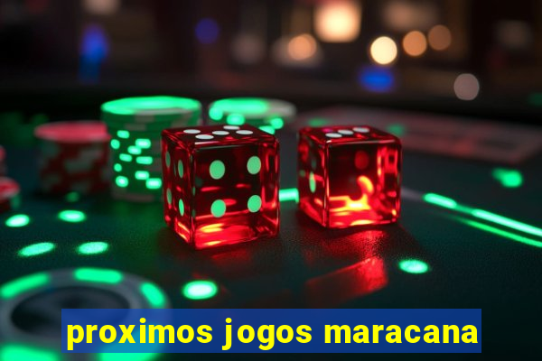 proximos jogos maracana