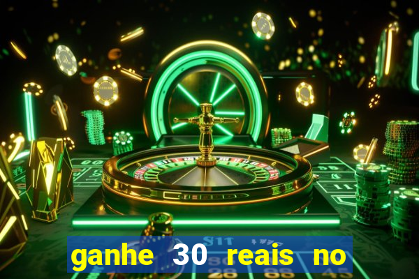 ganhe 30 reais no cadastro cassino