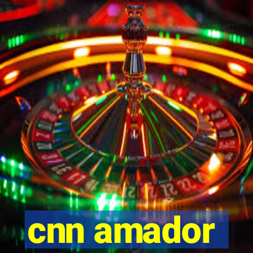 cnn amador