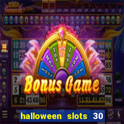 halloween slots 30 linhas multi jogos