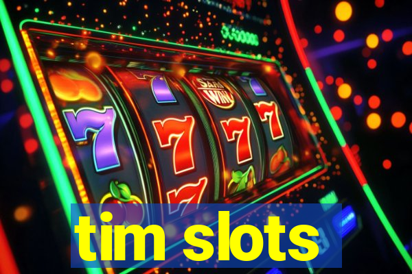 tim slots