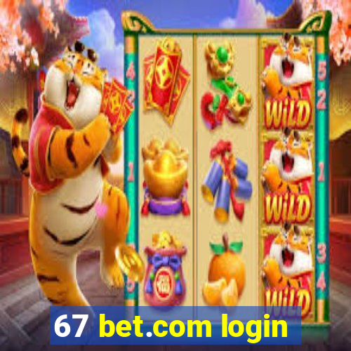 67 bet.com login