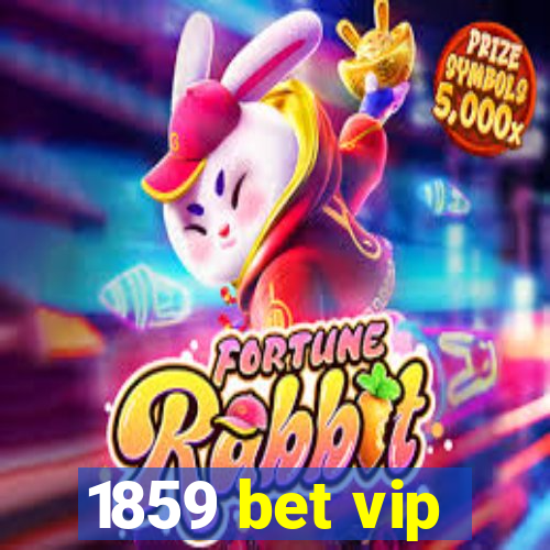 1859 bet vip