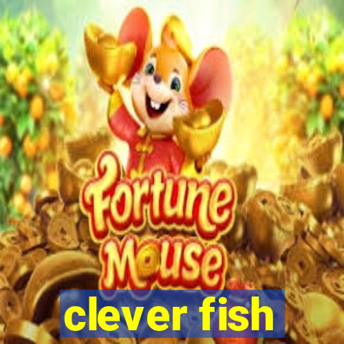 clever fish