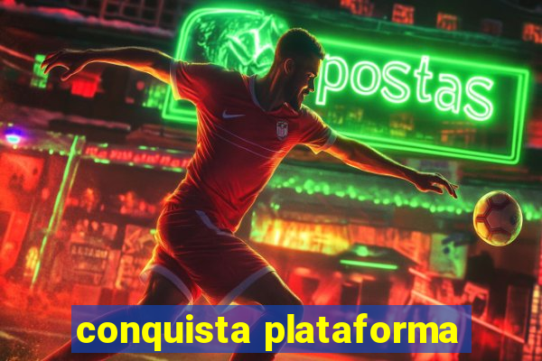 conquista plataforma