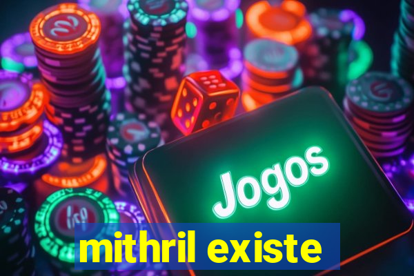 mithril existe