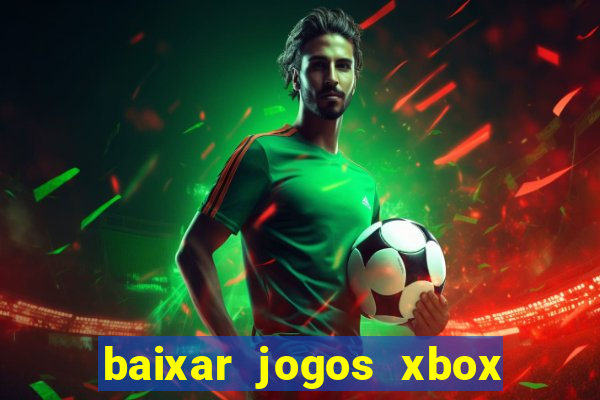 baixar jogos xbox 360 iso usando utorrent