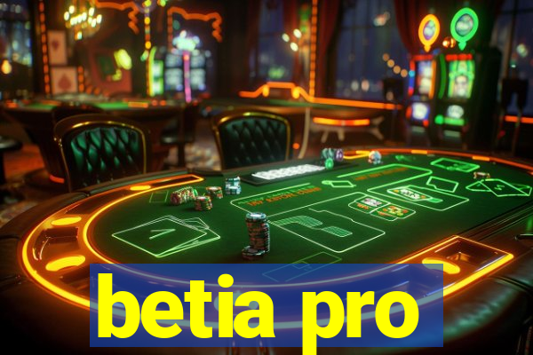 betia pro