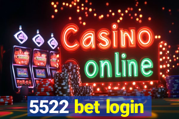 5522 bet login