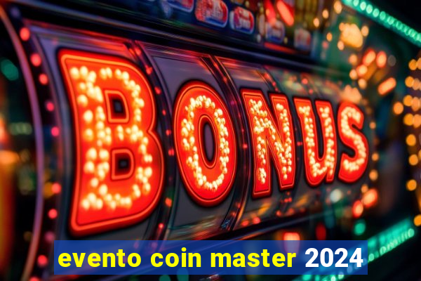 evento coin master 2024