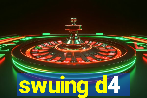 swuing d4