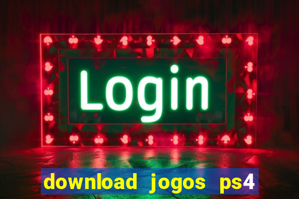 download jogos ps4 pkg pt br