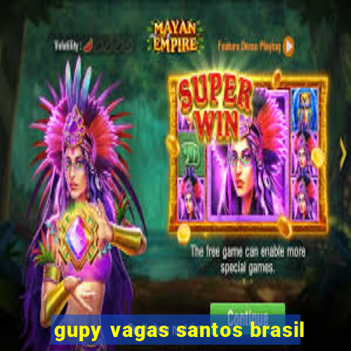 gupy vagas santos brasil