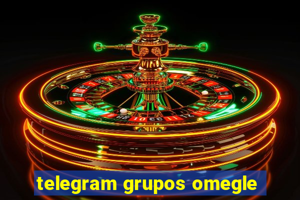 telegram grupos omegle