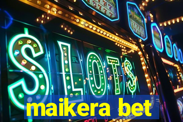 maikera bet