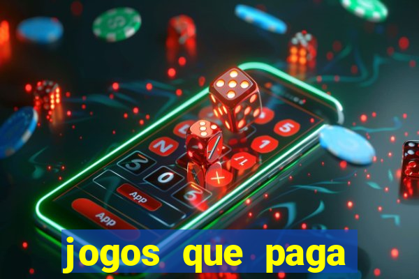 jogos que paga dinheiro sem depositar