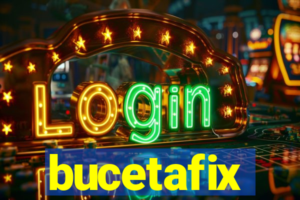 bucetafix