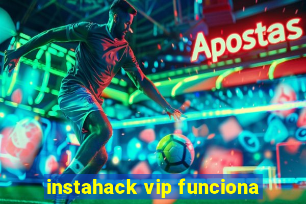 instahack vip funciona