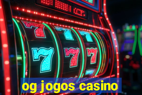 og jogos casino