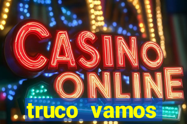 truco vamos torneios online