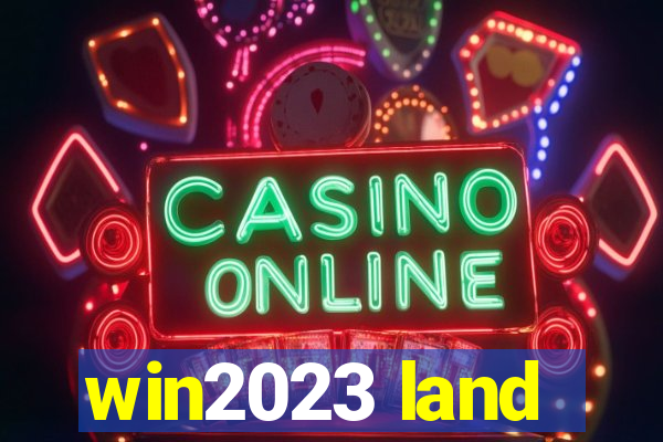 win2023 land