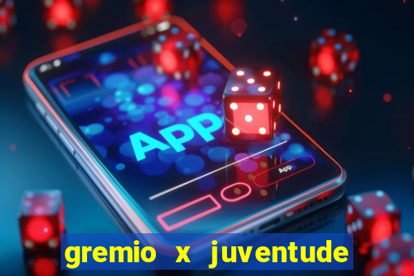 gremio x juventude ao vivo