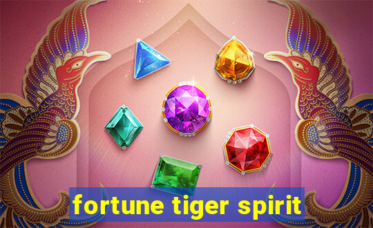 fortune tiger spirit