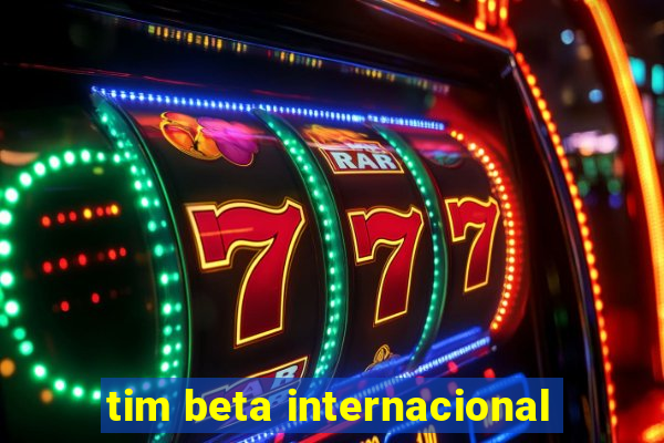 tim beta internacional