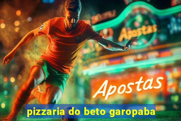 pizzaria do beto garopaba