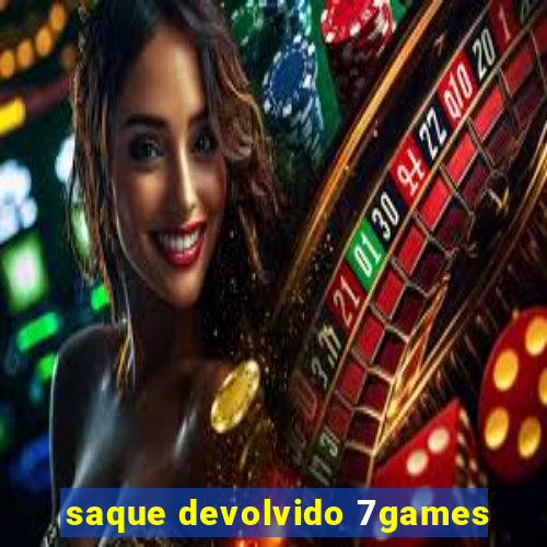 saque devolvido 7games