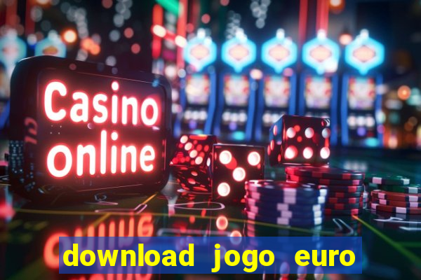 download jogo euro truck simulator 2