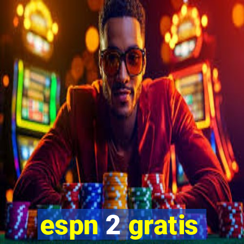 espn 2 gratis