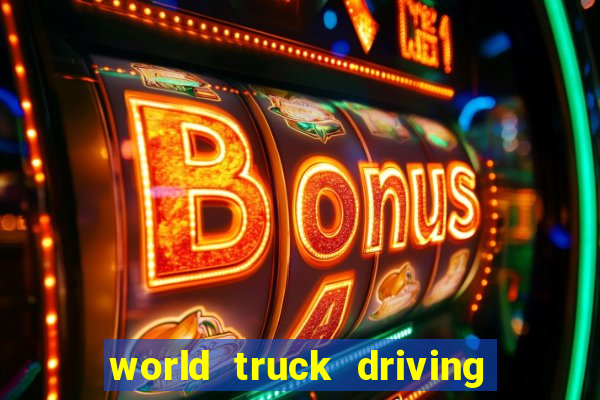 world truck driving simulator tudo desbloqueado