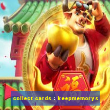 collect cards : keepmemorys