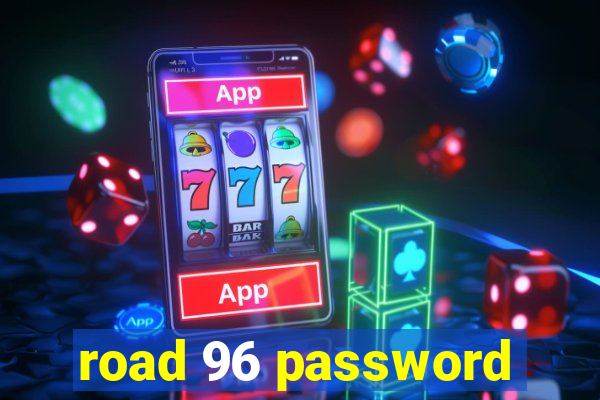 road 96 password