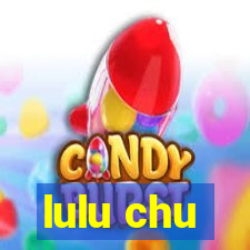 lulu chu