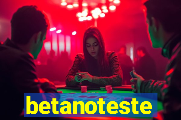 betanoteste