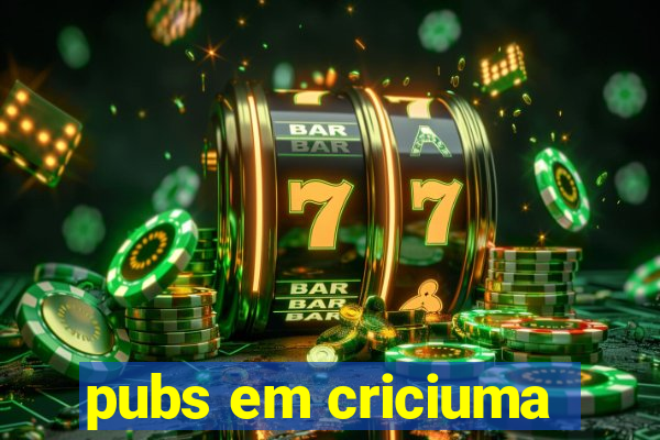 pubs em criciuma