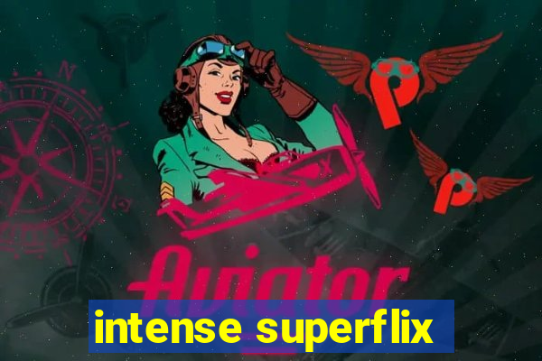 intense superflix