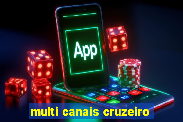 multi canais cruzeiro